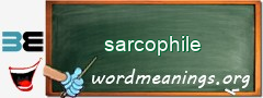 WordMeaning blackboard for sarcophile